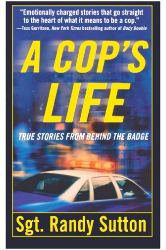 A Cops Life by Randy L. Sutton
