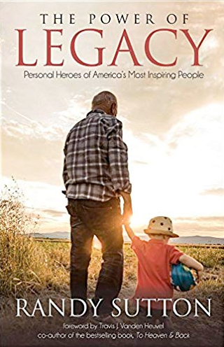 The Power of Legacy by Randy L. Sutton